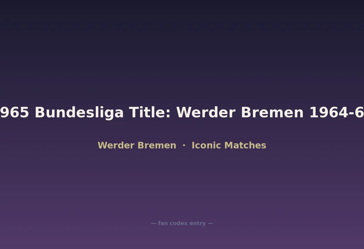 1965 Bundesliga Title: Werder Bremen 1964-65