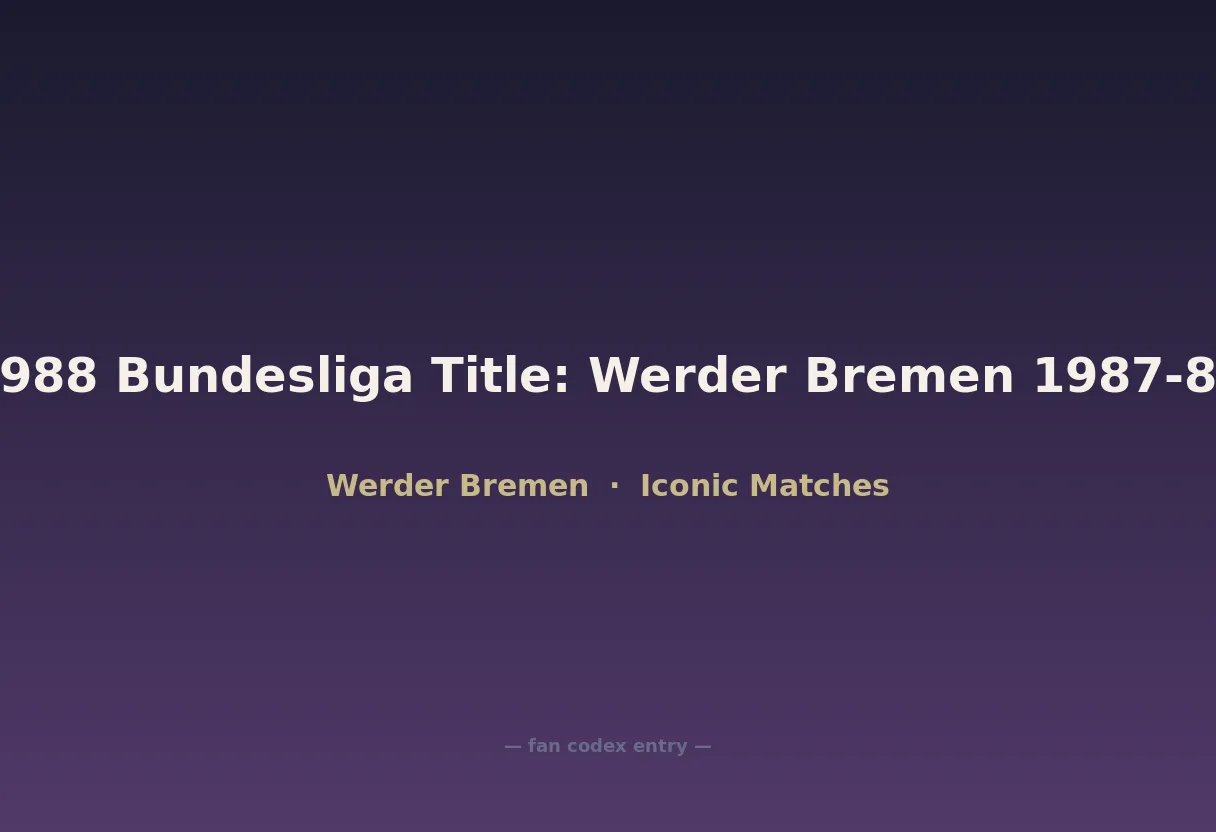 1988 Bundesliga Title: Werder Bremen 1987-88