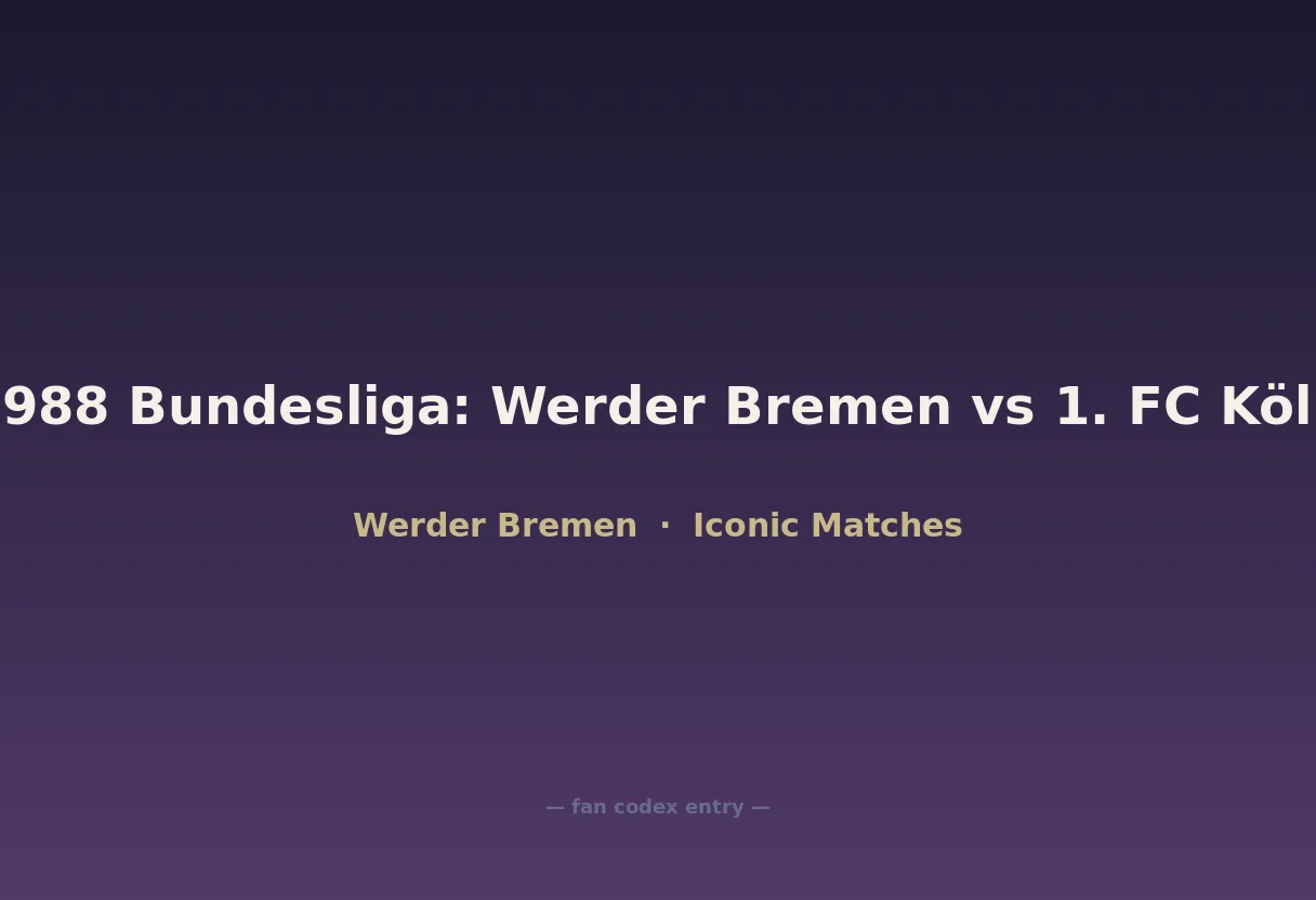 1988 Bundesliga: Werder Bremen vs 1. FC Köln