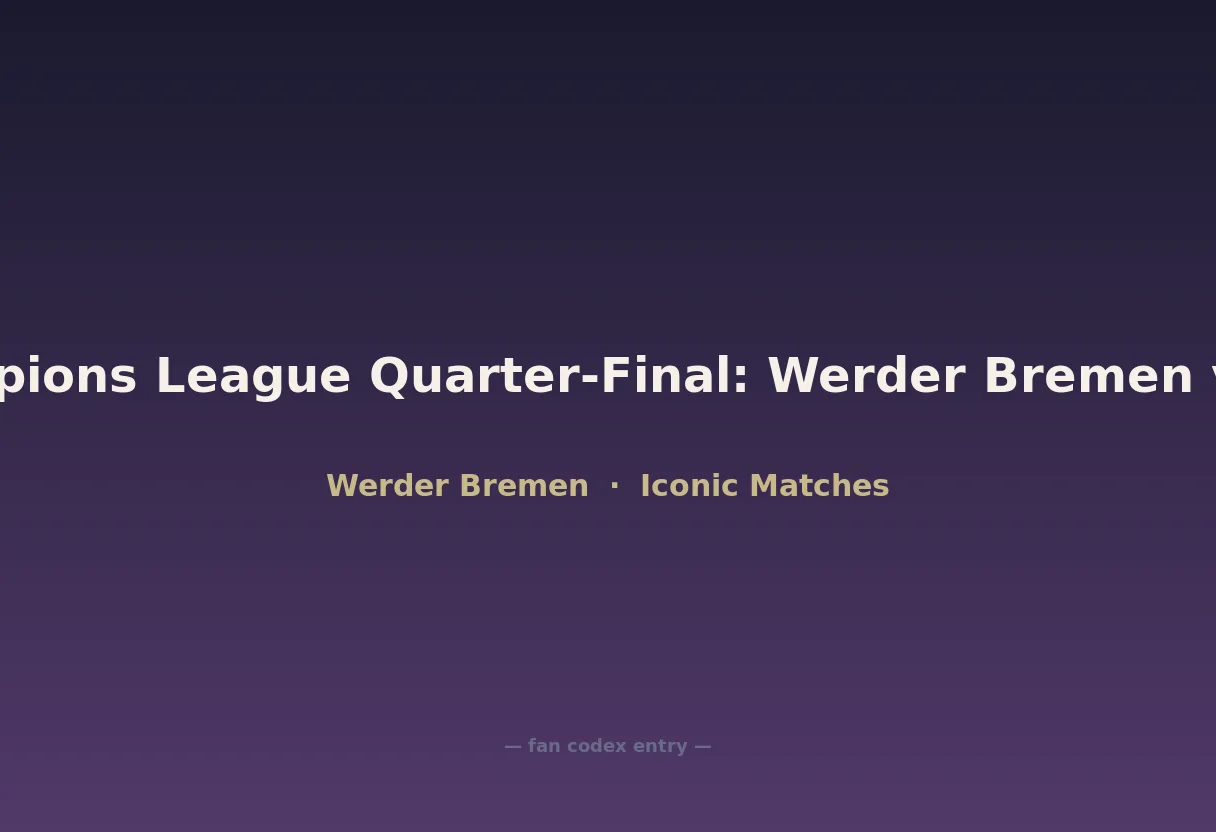 2004 Champions League Quarter-Final: Werder Bremen vs AC Milan