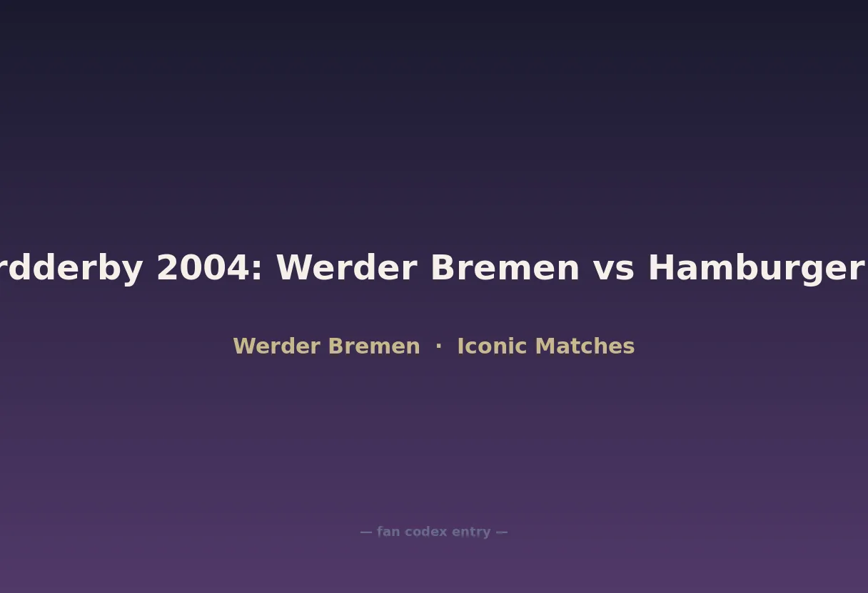 Nordderby 2004: Werder Bremen vs Hamburger SV
